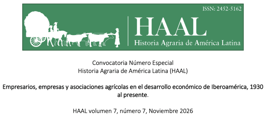 Convocatoria | Dossier Especial HAAL 2026: Empresarios, empresas y asociaciones agrícolas en Iberoamérica (1930-presente)